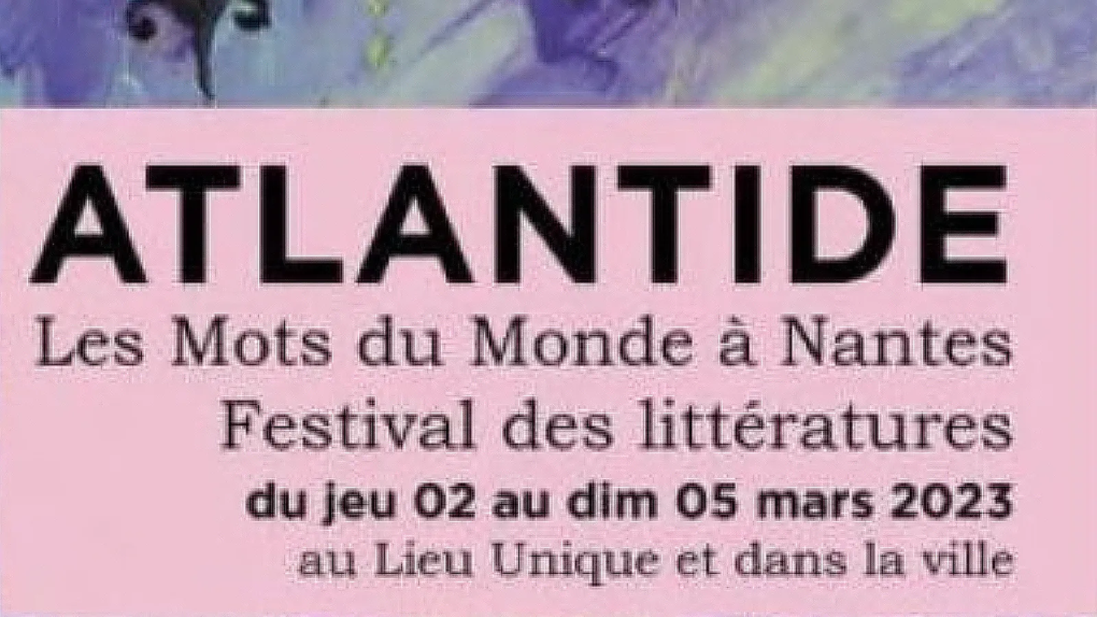 Pink textbok reading: Alantide Les Motes du Monde à Nantes Festival des littératures du jeu 02 au dim 05 mars 2023 au Lieu Unique et dans la ville