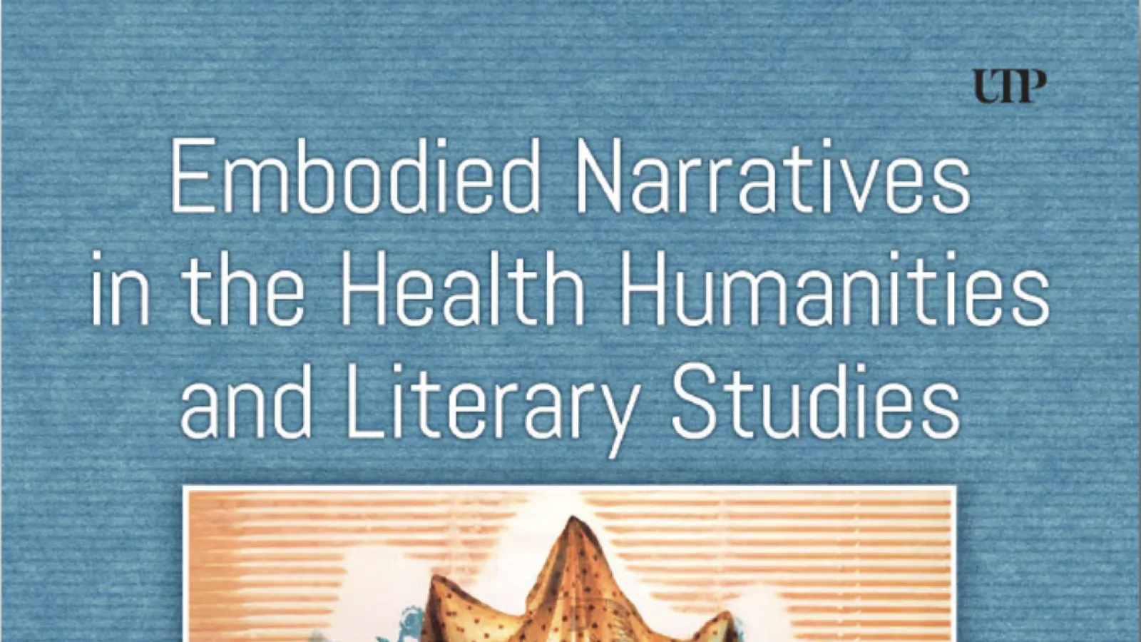 Embodied Narratives in the Health Humanities and Literary Studies