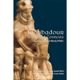 Troubadour Texts and Contexts