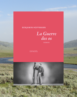 La Guerre des os - Benjamin Hoffmann