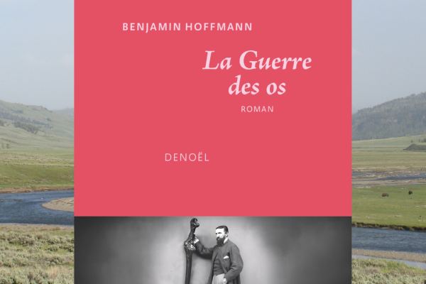 La Guerre des os - Benjamin Hoffmann
